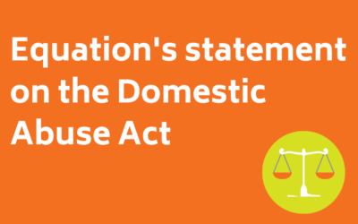 Equation’s Statement on the Domestic Abuse Act