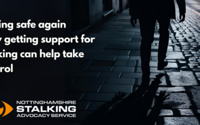 Feeling safe again – How getting support for stalking can help take control